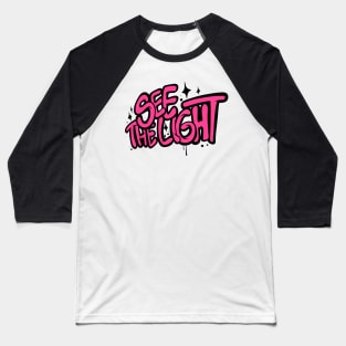 see the light Baseball T-Shirt